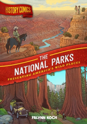 Book cover for History Comics: The National Parks: Preserving America's Wild Places