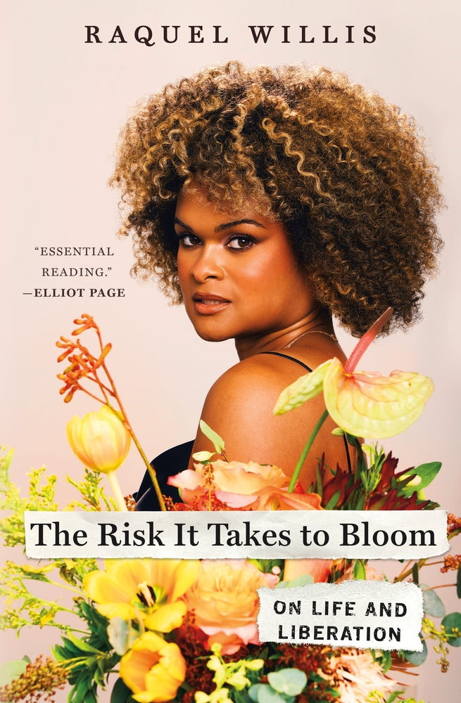 Book cover for The Risk It Takes to Bloom: On Life and Liberation
