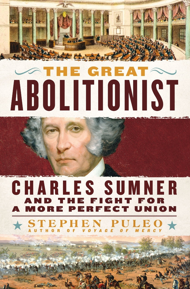Book cover for The Great Abolitionist: Charles Sumner and the Fight for a More Perfect Union