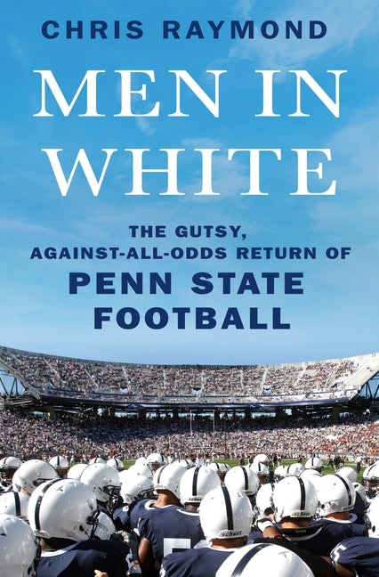 Book cover for Men in White: The Gutsy, Against-All-Odds Return of Penn State Football