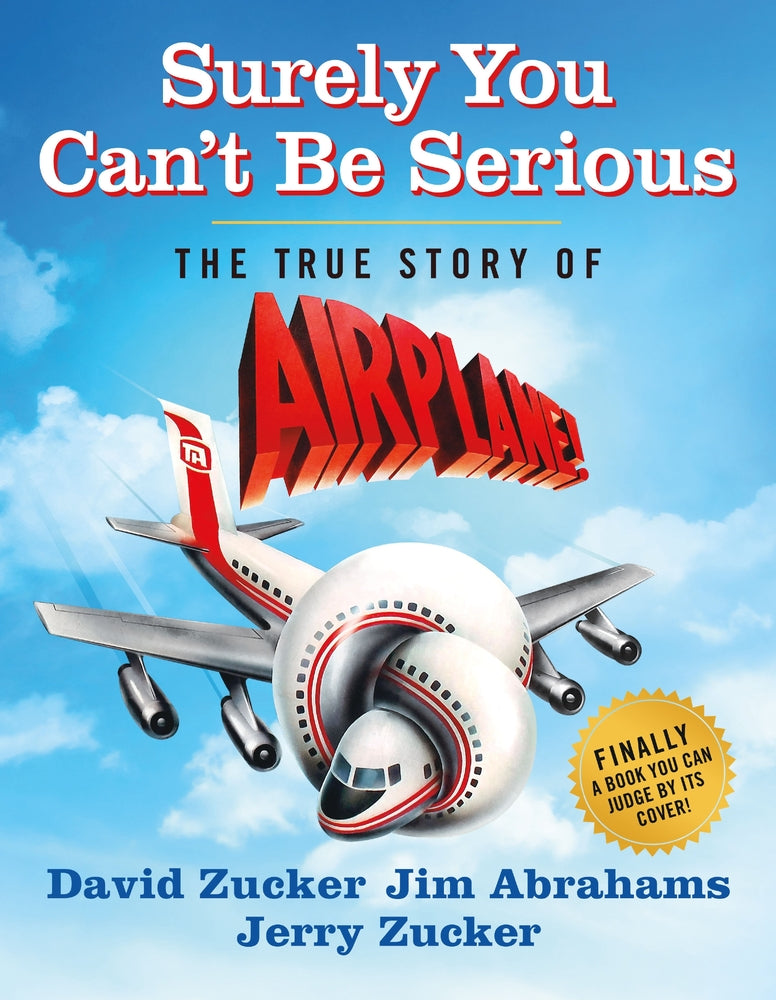 Book cover for Surely You Can't Be Serious: The True Story of Airplane!