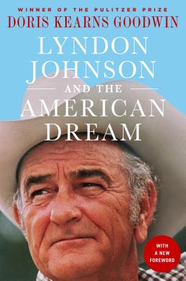 Book cover for Lyndon Johnson and the American Dream: The Most Revealing Portrait of a President and Presidential Power Ever Written