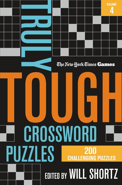 Book cover for New York Times Games Truly Tough Crossword Puzzles Volume 4: 200 Challenging Puzzles