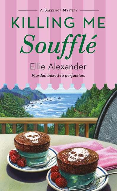 Book cover for Killing Me Soufflé: A Bakeshop Mystery
