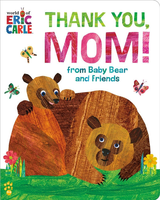 Book cover for Thank You, Mom! from Baby Bear and Friends (World of Eric Carle)