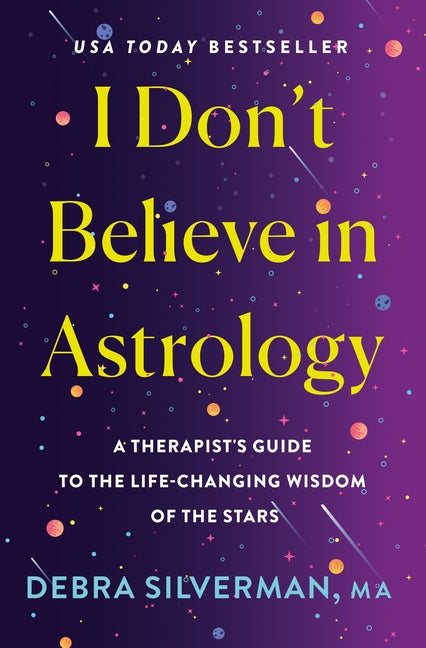 Book cover for I Don't Believe in Astrology: A Therapist's Guide to the Life-Changing Wisdom of the Stars