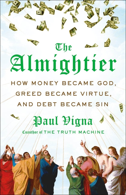Book cover for Almightier: How Money Became God, Greed Became Virtue, and Debt Became Sin