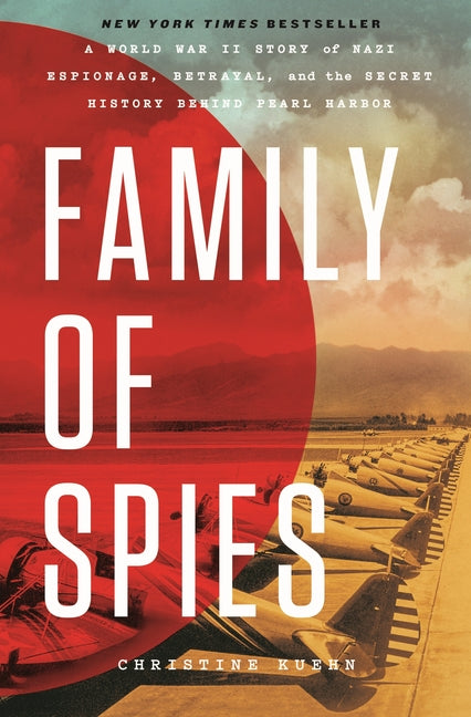 Book cover for Family of Spies: A World War II Story of Nazi Espionage, Betrayal, and the Secret History Behind Pearl Harbor