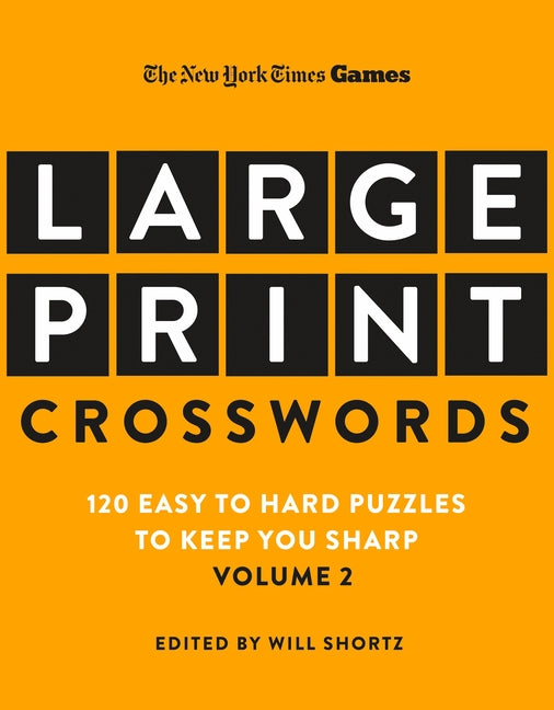 Book cover for New York Times Games Large-Print Crosswords Volume 2: 120 Easy to Hard Puzzles to Keep You Sharp