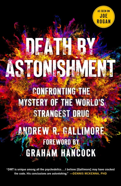 Book cover for Death by Astonishment: Confronting the Mystery of the World's Strangest Drug (the Dmt Book)