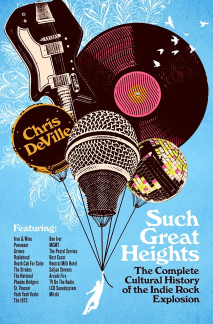 Book cover for Such Great Heights: The Complete Cultural History of the Indie Rock Explosion