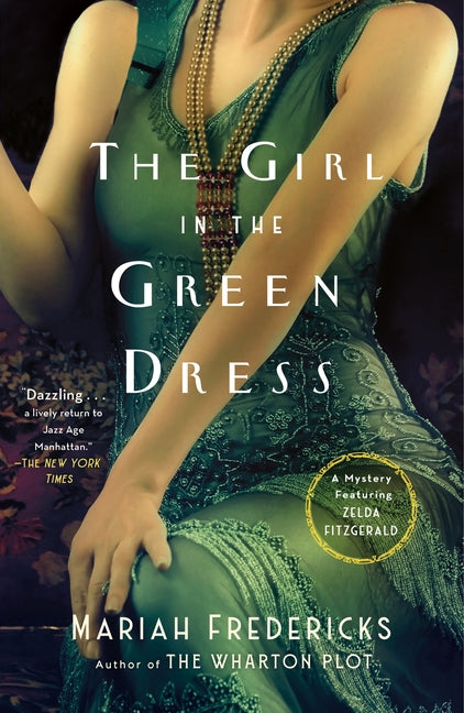 Book cover for Girl in the Green Dress: A Mystery Featuring Zelda Fitzgerald