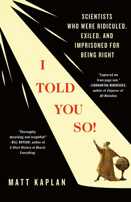 Book cover for I Told You So!: Scientists Who Were Ridiculed, Exiled, and Imprisoned for Being Right