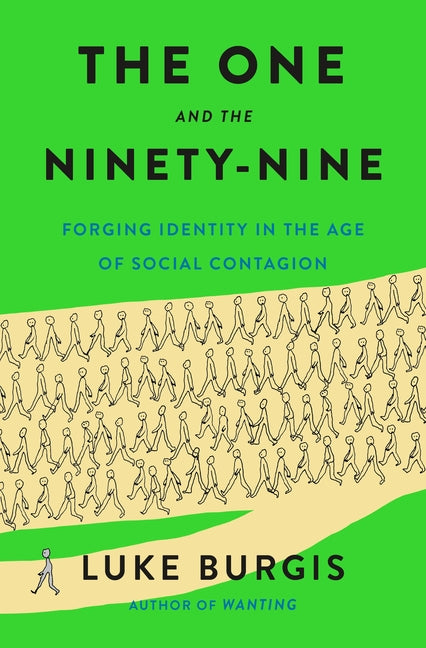 Book cover for One and the Ninety-Nine: Forging Identity in the Age of Social Contagion