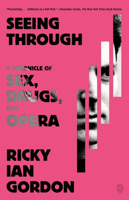 Book cover for Seeing Through: A Chronicle of Sex, Drugs, and Opera