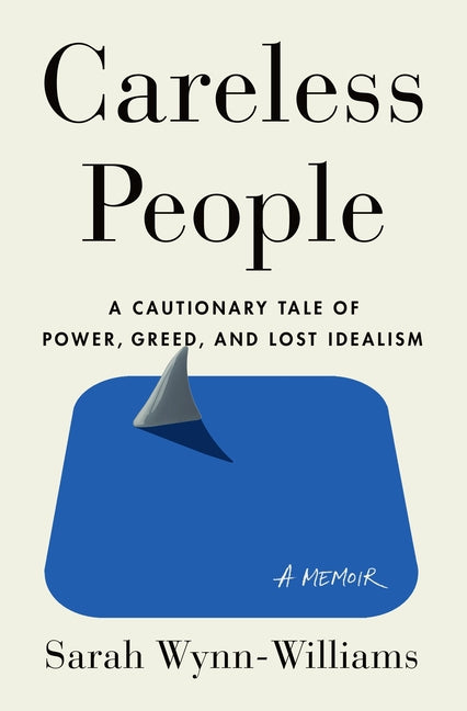 Book cover for Careless People: A Cautionary Tale of Power, Greed, and Lost Idealism
