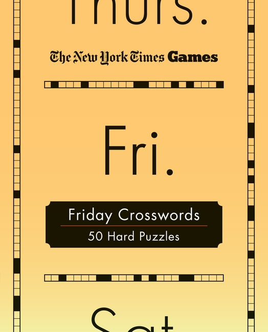 Book cover for New York Times Games Friday Crosswords: 50 Hard Puzzles