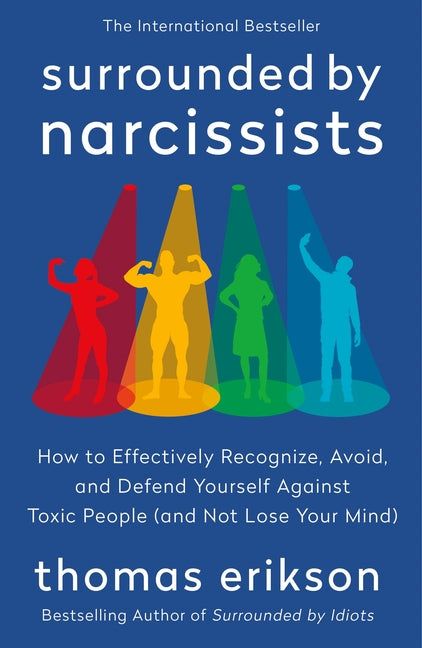 Book cover for Surrounded by Narcissists: How to Effectively Recognize, Avoid, and Defend Yourself Against Toxic People (and Not Lose Your Mind) [The Surrounded by I