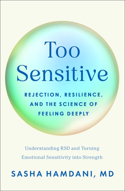 Book cover for Too Sensitive: Rejection, Resilience, and the Science of Feeling Deeply