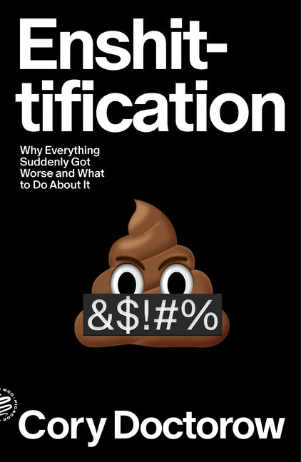 Book cover for Enshittification: Why Everything Suddenly Got Worse and What to Do about It