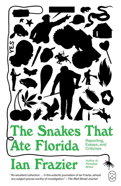 Book cover for Snakes That Ate Florida: Reporting, Essays, and Criticism