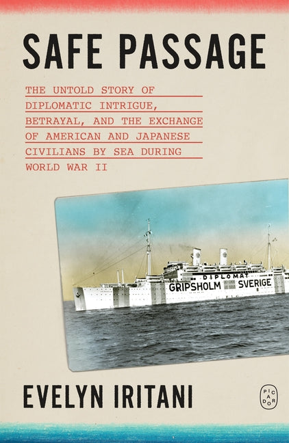 Book cover for Safe Passage: The Untold Story of Diplomatic Intrigue, Betrayal​, and the Exchange of American and Japanese Civilians by Sea During W​o#8;