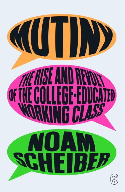 Book cover for Mutiny: The Rise and Revolt of the College-Educated Working Class