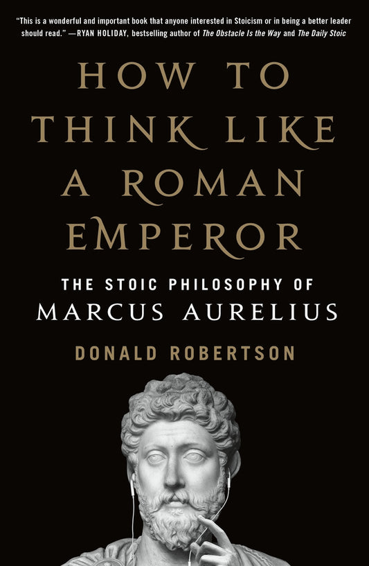 Book cover for How to Think Like a Roman Emperor: The Stoic Philosophy of Marcus Aurelius