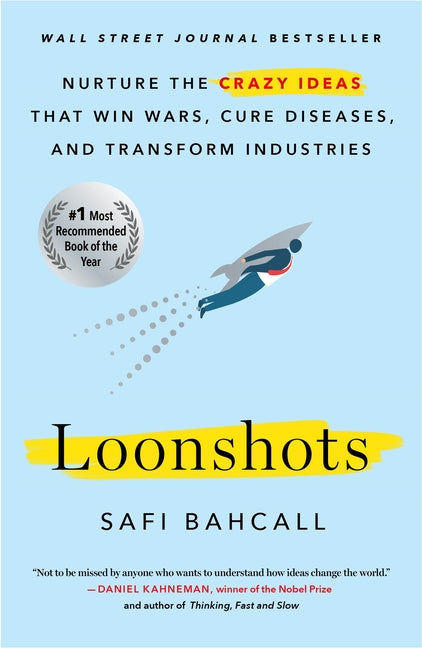 Book cover for Loonshots: Nurture the Crazy Ideas That Win Wars, Cure Diseases, and Transform Industries