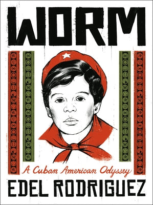Book cover for Worm: A Cuban American Odyssey