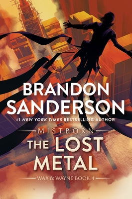 Book cover for The Lost Metal: A Mistborn Novel