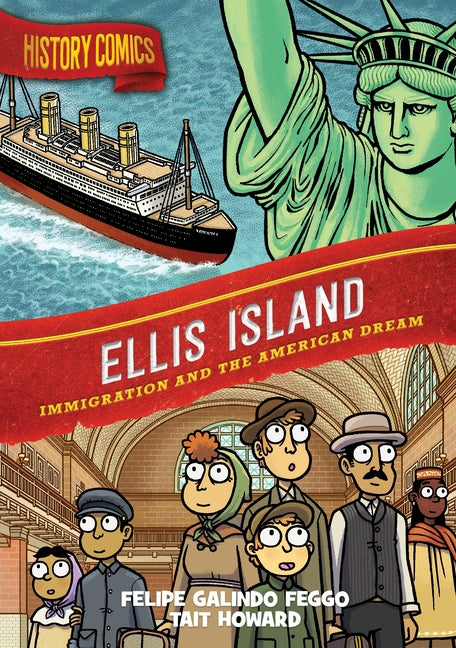 Book cover for History Comics: Ellis Island: Immigration and the American Dream