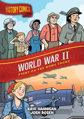 Book cover for History Comics: World War II: Fight on the Home Front