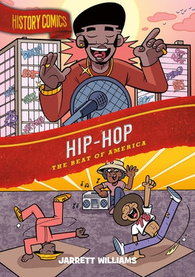 Book cover for History Comics: Hip-Hop: The Beat of America