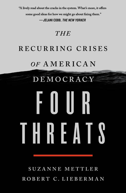 Book cover for Four Threats: The Recurring Crises of American Democracy