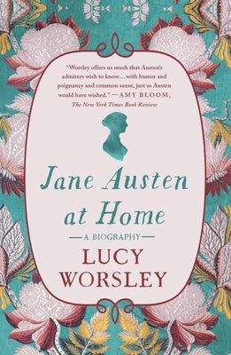 Book cover for Jane Austen at Home: A Biography