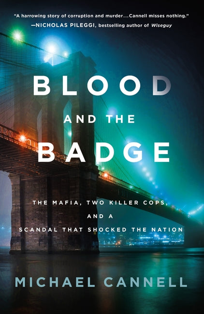 Book cover for Blood and the Badge: The Mafia, Two Killer Cops, and a Scandal That Shocked the Nation