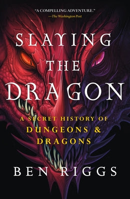 Book cover for Slaying the Dragon: A Secret History of Dungeons & Dragons