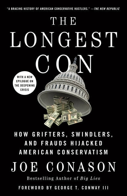 Book cover for Longest Con: How Grifters, Swindlers, and Frauds Hijacked American Conservatism