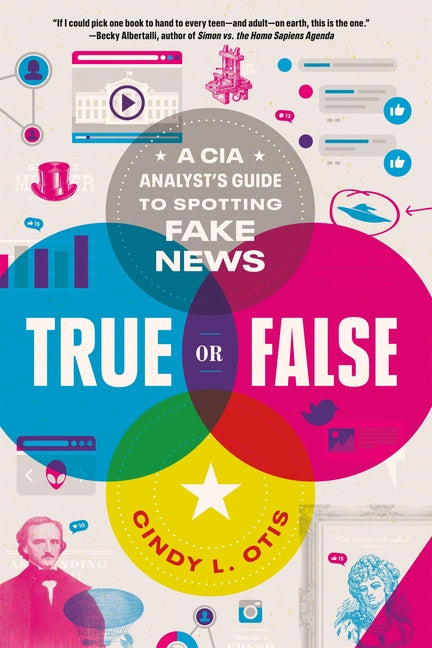 Book cover for True or False: A CIA Analyst's Guide to Spotting Fake News