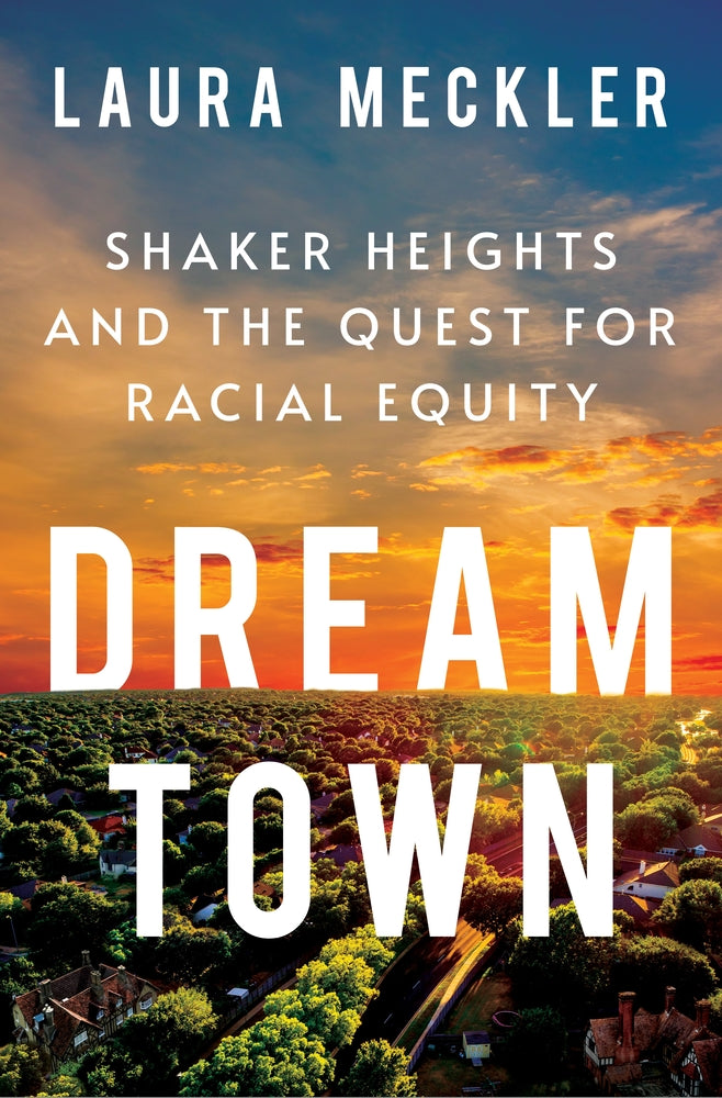 Book cover for Dream Town: Shaker Heights and the Quest for Racial Equity