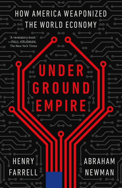 Book cover for Underground Empire: How America Weaponized the World Economy