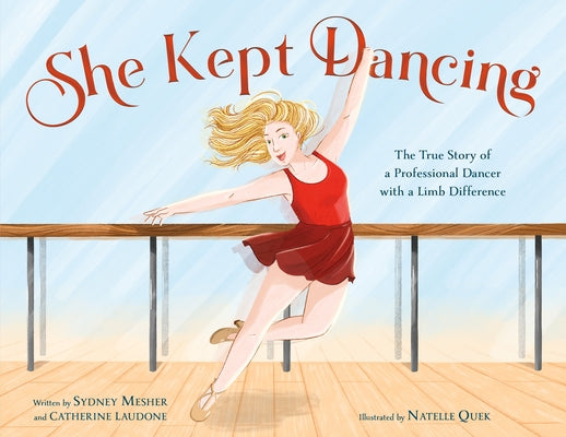 Book cover for She Kept Dancing: The True Story of a Professional Dancer with a Limb Difference
