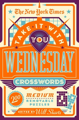 Book cover for The New York Times Take It with You Wednesday Crosswords: 200 Medium Removable Puzzles