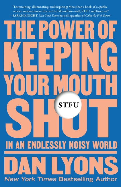 Book cover for Stfu: The Power of Keeping Your Mouth Shut in an Endlessly Noisy World
