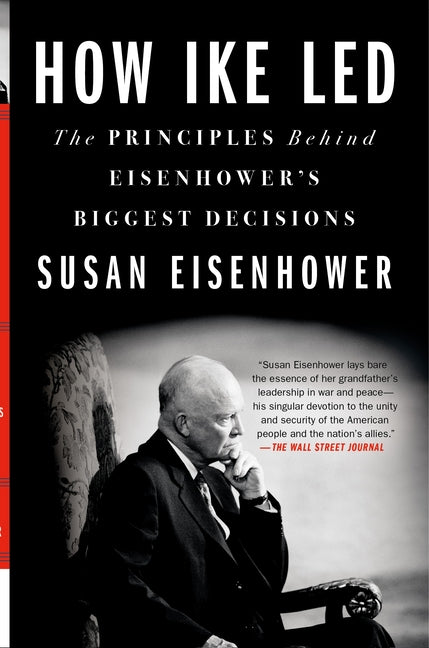 Book cover for How Ike Led: The Principles Behind Eisenhower's Biggest Decisions