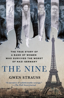 Book cover for The Nine: The True Story of a Band of Women Who Survived the Worst of Nazi Germany