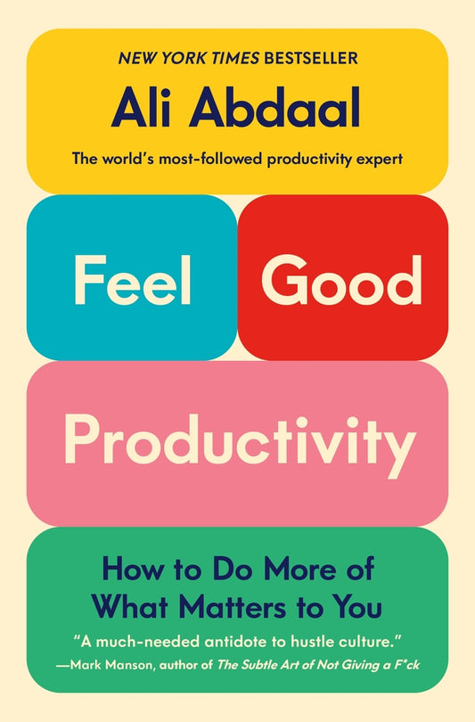 Book cover for Feel-Good Productivity: How to Do More of What Matters to You