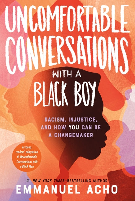 Book cover for Uncomfortable Conversations with a Black Boy: Racism, Injustice, and How You Can Be a Changemaker