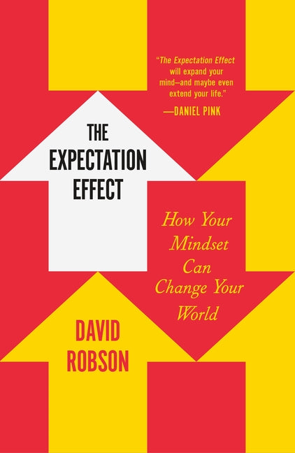Book cover for The Expectation Effect: How Your Mindset Can Change Your World